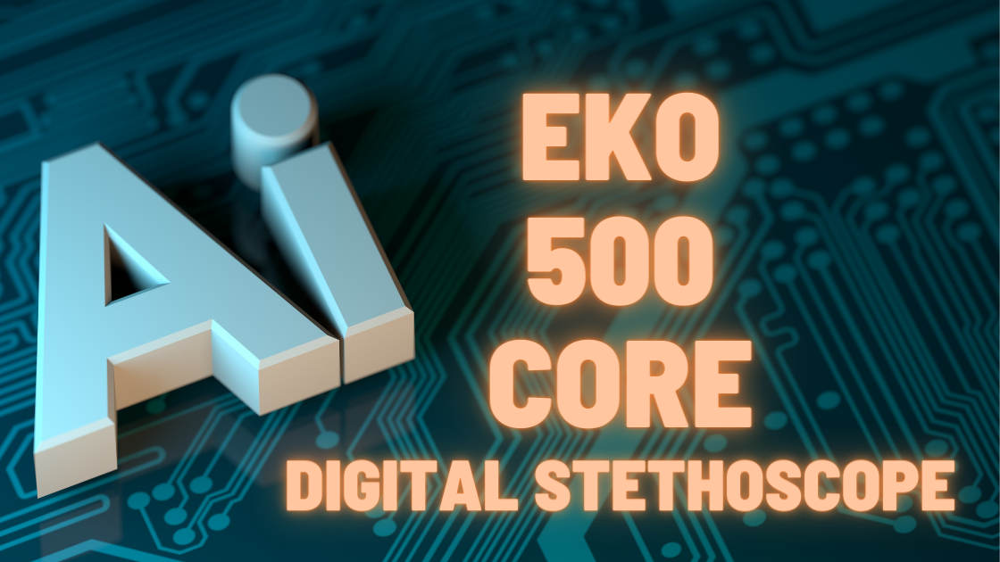 Eko CORE 500 Digital Stethoscope Review Powered With Best A I